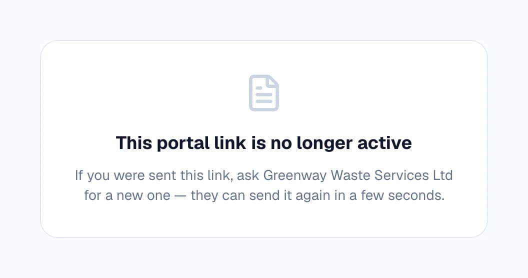 The page a switched-off portal link shows: “This portal link is no longer active. If you were sent this link, ask Greenway Waste Services Ltd for a new one — they can send it again in a few seconds.”