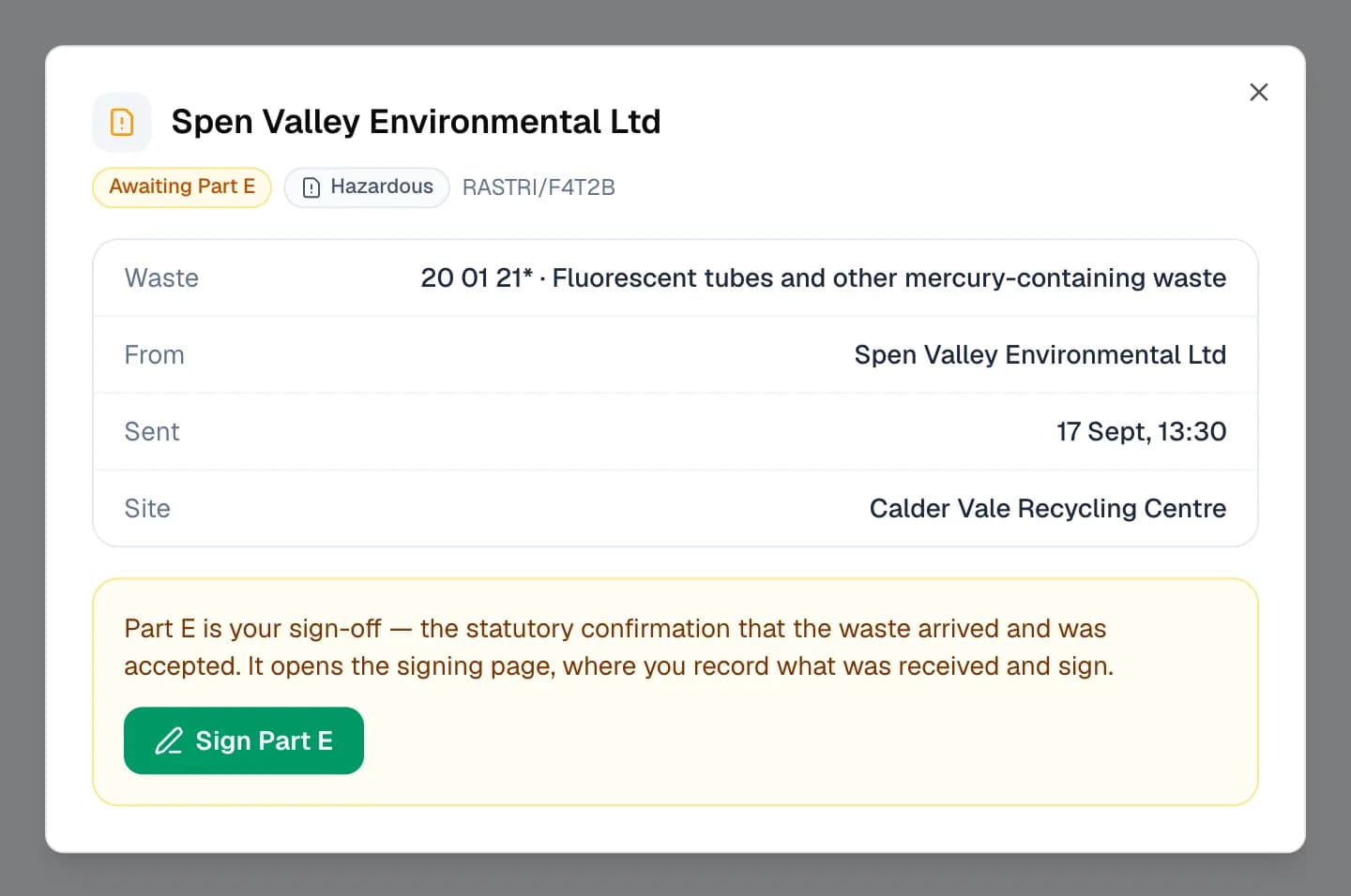 Consignment note RASTRI/F4T2B from Spen Valley Environmental Ltd open in a pop-up, marked Awaiting Part E and Hazardous: 20 01 21*, fluorescent tubes and other mercury-containing waste, for Calder Vale Recycling Centre, with a note that Part E is the site's sign-off and a Sign Part E button.