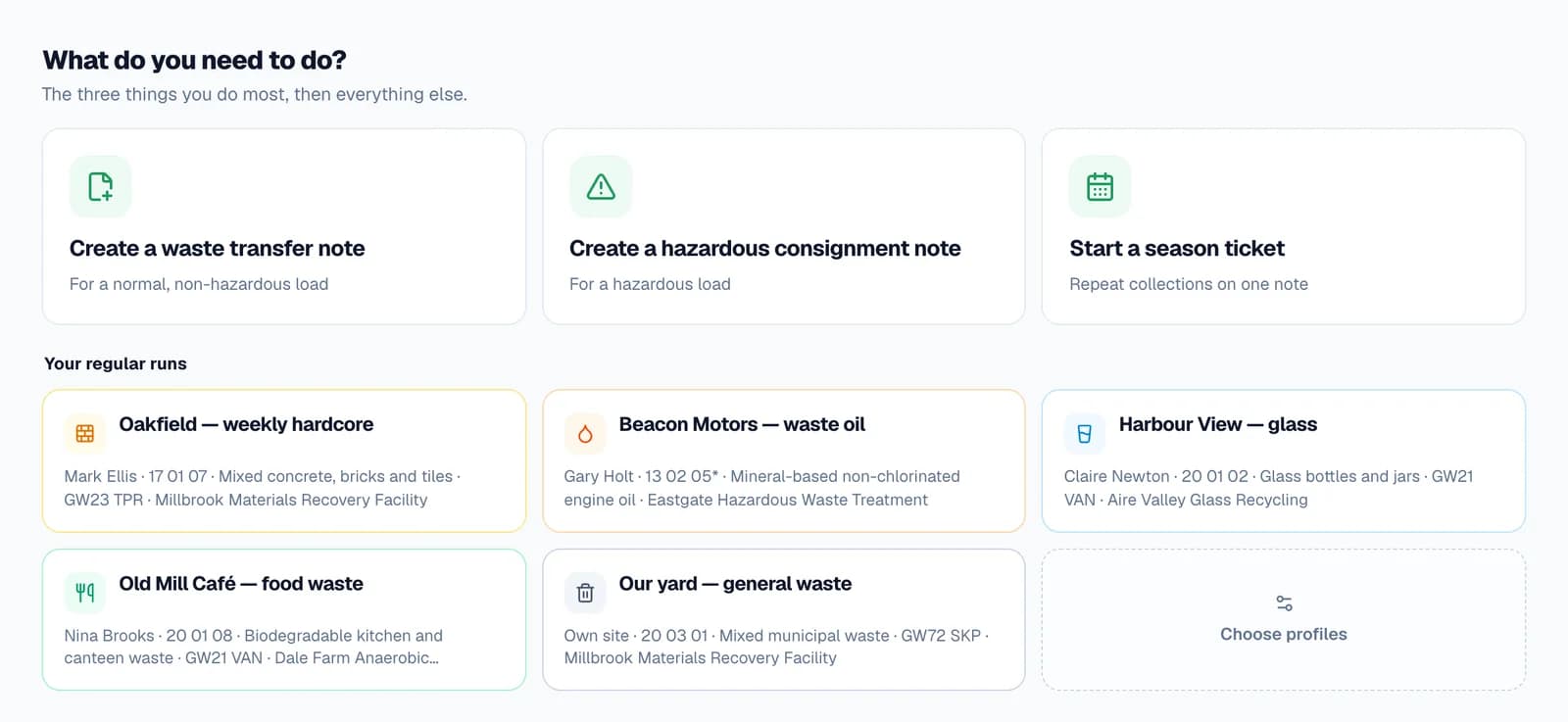 The WTNcloud dashboard. Under “What do you need to do?” sits a row called “Your regular runs” with five coloured profile tiles — Oakfield weekly hardcore, Beacon Motors waste oil, Harbour View glass, Old Mill Café food waste and Our yard general waste — each listing its customer, EWC code, vehicle and destination.